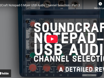 SoundCraft Notepad-5 Mixer USB Audio Channel Selection – Part 3